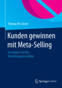 Kunden gewinnen mit Meta-Selling : So steigern Sie Ihre Abschlussquote radikal （2015）