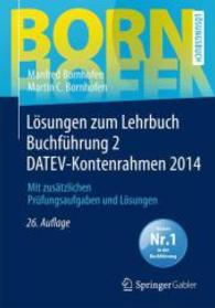 Losungen Zum Lehrbuch Buchfuhrung 2 Datev-Kontenrahmen 2014 : Mit Zusatzlichen Prufungsaufgaben Und Losungen (Bornhofen Buchfuhrung 2 Lo) （26TH）