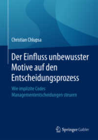 Der Einfluss unbewusster Motive auf den Entscheidungsprozess : Wie implizite Codes Managemententscheidungen steuern