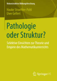 Pathologie oder Struktur? : Selektive Einsichten zur Theorie und Empirie des Mathematikunterrichts (Rekonstruktive Bildungsforschung)
