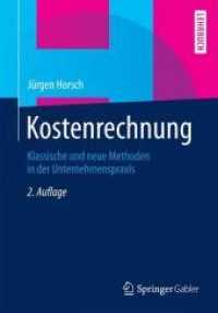 Kostenrechnung : Klassische Und Neue Methoden in Der Unternehmenspraxis （2ND）