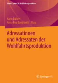 Adressatinnen und Adressaten der Wohlfahrtsproduktion (Soziale Arbeit als Wohlfahrtsproduktion 5) （1. Aufl. 2024. 2024. 280 S. 280 S. 10 Abb. 210 mm）