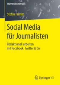Social Media für Journalisten : Redaktionell arbeiten mit Facebook, Twitter & Co (Journalistische Praxis)