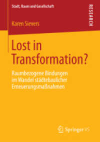 Lost in Transformation? : Raumbezogene Bindungen im Wandel städtebaulicher Erneuerungsmaßnahmen (Stadt, Raum und Gesellschaft) （2015）