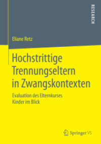 Hochstrittige Trennungseltern in Zwangskontexten : Evaluation des Elternkurses Kinder im Blick （2015）