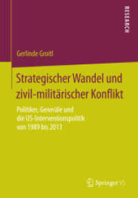 Strategischer Wandel und zivil-militärischer Konflikt : Politiker, Generäle und die US-Interventionspolitik von 1989 bis 2013