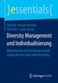 Diversity Management und Individualisierung : Maßnahmen und Handlungsempfehlungen für den Unternehmenserfolg (essentials) （2014. xi, 30 S. XI, 30 S. 210 mm）