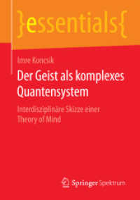 Der Geist als komplexes Quantensystem : Interdisziplinäre Skizze einer Theory of Mind (Essentials) （2015. 2014. ix, 41 S. IX, 41 S. 210 mm）