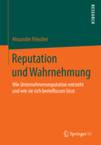 Reputation und Wahrnehmung : Wie Unternehmensreputation entsteht und wie sie sich beeinflussen lässt （2015）