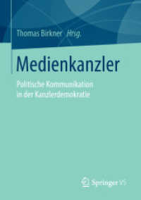 Medienkanzler : Politische Kommunikation in der Kanzlerdemokratie