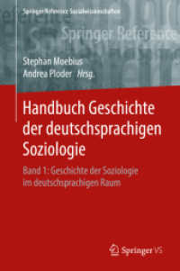Handbuch Geschichte der deutschsprachigen Soziologie Bd.1 : Band 1: Geschichte der Soziologie im deutschsprachigen Raum (Springer Reference Sozialwissenschaften) （2018. xiii, 1122 S. XIII, 1122 S. 5 Abb. 235 mm）