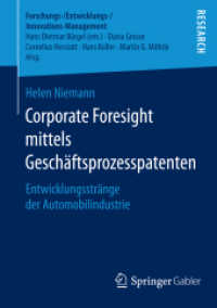Corporate Foresight mittels Geschäftsprozesspatenten : Entwicklungsstränge der Automobilindustrie (Forschungs-/entwicklungs-/innovations-management)
