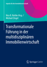 Transformationale Führung in der multidisziplinären Immobilienwirtschaft (Impulse für die Immobilienwirtschaft) （2015. xiv, 114 S. XIV, 114 S. 18 Abb. 240 mm）