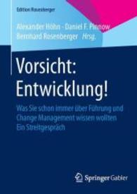 Vorsicht - Entwicklung! : Was Sie Schon Immer ber Fhrung Und Change Management Wissen Wollten Ein Streitgesprch (Edition Rosenberger)