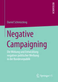 Negative Campaigning : Die Wirkung und Entwicklung negativer politischer Werbung in der Bundesrepublik （2015）