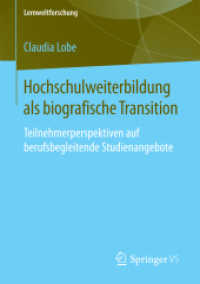 Hochschulweiterbildung als biografische Transition : Teilnehmerperspektiven auf berufsbegleitende Studienangebote (Lernweltforschung)