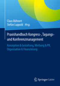 Praxishandbuch Kongress-, Tagungs- und Konferenzmanagement : Konzeption & Gestaltung, Werbung & PR, Organisation & Finanzierung