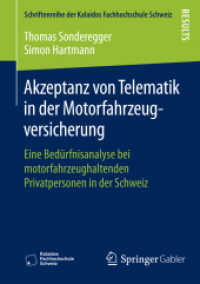 Akzeptanz von Telematik in der Motorfahrzeugversicherung : Eine Bedürfnisanalyse bei motorfahrzeughaltenden Privatpersonen in der Schweiz (Schriftenreihe der Kalaidos Fachhochschule Schweiz) （2015）
