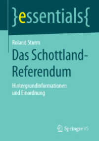 Das Schottland-Referendum : Hintergrundinformationen und Einordnung (Essentials) （2015. VII, 38 S. VII, 38 S. 2 Abb. 210 mm）