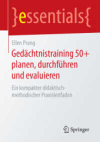 Gedächtnistraining 50+ planen, durchführen und evaluieren : Ein kompakter didaktisch-methodischer Praxisleitfaden (essentials) （2015）