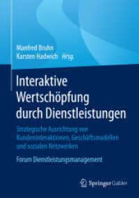 Interaktive Wertschöpfung durch Dienstleistungen : Strategische Ausrichtung von Kundeninteraktionen, Geschäftsmodellen und sozialen Netzwerken. Forum Dienstleistungsmanagement (Forum Dienstleistungsmanagement)