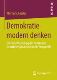Demokratie modern denken : Die Entschlüsselung des modernen Gemeinwesens bei Alexis de Tocqueville （2014）