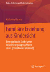 Familiäre Erziehung aus Kindersicht : Eine qualitative Studie unter Berücksichtigung von Macht in der generationalen Ordnung (Kinder, Kindheiten und Kindheitsforschung)