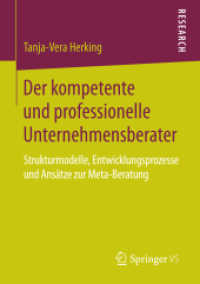 Der kompetente und professionelle Unternehmensberater : Strukturmodelle, Entwicklungsprozesse und Ansätze zur Meta-Beratung