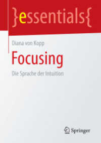 Focusing : Die Sprache der Intuition (Essentials) （2015. ix, 46 S. IX, 46 S. 6 Abb. 210 mm）