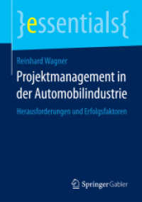 Projektmanagement in der Automobilindustrie : Herausforderungen und Erfolgsfaktoren (Essentials) （2015. ix, 40 S. IX, 40 S. 15 Abb. 210 mm）