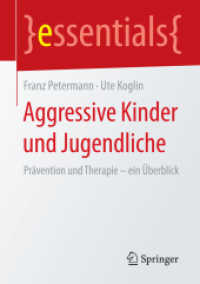 Aggressive Kinder und Jugendliche : Prävention und Therapie - ein Überblick (Essentials) （2015. 2015. ix, 40 S. IX, 40 S. 1 Abb. 210 mm）
