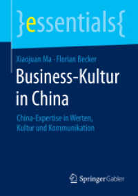 Business-Kultur in China : China-Expertise in Werten, Kultur und Kommunikation (Essentials) （2015. xi, 48 S. XI, 48 S. 8 Abb. 210 mm）