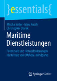 Maritime Dienstleistungen : Potenziale und Herausforderungen im Betrieb von Offshore-Windparks (Essentials) （2015. vii, 48 S. VII, 48 S. 210 mm）
