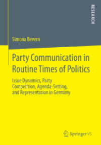 Party Communication in Routine Times of Politics : Issue Dynamics, Party Competition, Agenda-Setting, and Representation in Germany