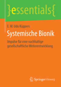 Systemische Bionik : Impulse für eine nachhaltige gesellschaftliche Weiterentwicklung (Essentials) （2015. ix, 43 S. IX, 43 S. 10 Abb. 210 mm）
