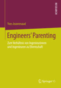 Engineers' Parenting : Zum Verhältnis von Ingenieurinnen und Ingenieuren zu Elternschaft （2015）