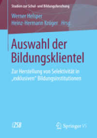 Auswahl der Bildungsklientel : Zur Herstellung von Selektivität in 'exklusiven' Bildungsinstitutionen (Studien zur Schul- und Bildungsforschung)