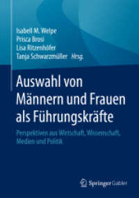 Auswahl von Männern und Frauen als Führungskräfte : Perspektiven aus Wirtschaft, Wissenschaft, Medien und Politik
