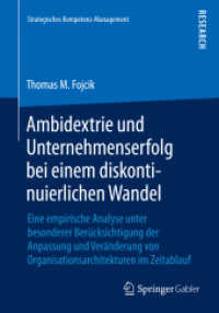 Ambidextrie und Unternehmenserfolg bei einem diskontinuierlichen Wandel : Eine empirische Analyse unter besonderer Berücksichtigung der Anpassung und Veränderung von Organisationsarchitekturen im Zeitablauf (Strategisches Kompetenz-manageme