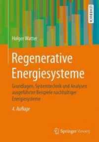 Regenerative Energiesysteme : Grundlagen， Systemtechnik und Analysen ausgeführter Beispiele nachhaltiger Energiesysteme