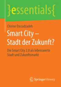 Smart City - Stadt der Zukunft? : Die Smart City 2.0 als lebenswerte Stadt und Zukunftsmarkt (essentials) （2015）