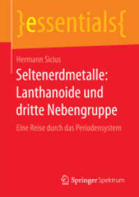 Seltenerdmetalle: Lanthanoide und dritte Nebengruppe : Eine Reise durch das Periodensystem (essentials) （2015）