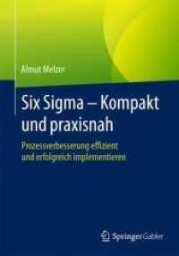 Six Sigma - Kompakt und praxisnah : Prozessverbesserung effizient und erfolgreich implementieren