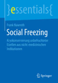 Social Freezing : Kryokonservierung unbefruchteter Eizellen aus nicht-medizinischen Indikationen (Essentials) （2015. x, 41 S. X, 41 S. 14 Abb. in Farbe. 210 mm）