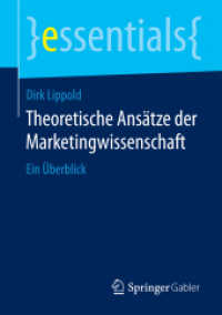 Theoretische Ansätze der Marketingwissenschaft : Ein Überblick (Essentials) （2015. viii, 44 S. VIII, 44 S. 17 Abb. 210 mm）