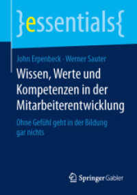 Wissen, Werte und Kompetenzen in der Mitarbeiterentwicklung : Ohne Gefühl geht in der Bildung gar nichts (Essentials) （2015. ix, 35 S. IX, 35 S. 5 Abb. 210 mm）