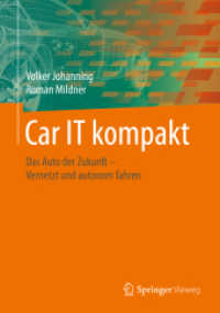 Car IT kompakt : Das Auto der Zukunft - Vernetzt und autonom fahren （1. Aufl. 2016. x, 116 S. X, 116 S. 54 Abb., 48 Abb. in Farbe. 240 mm）