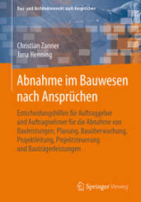 Abnahme im Bauwesen nach Ansprüchen : Entscheidungshilfen für Auftraggeber und Auftragnehmer für die Abnahme von Bauleistungen, Planung, Bauüberwachung, Projektleitung, Projektsteuerung und Bauträgerleistungen (Bau- und Archi