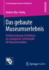 Das gebaute Museumserlebnis : Erlebniswirksame Architektur als strategische Schnittstelle für Museumsmarken (Forschungsgruppe Konsum und Verhalten)