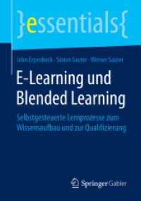 E-Learning und Blended Learning : Selbstgesteuerte Lernprozesse zum Wissensaufbau und zur Qualifizierung (Essentials) （2015. v, 40 S. V, 40 S. 12 Abb. 210 mm）
